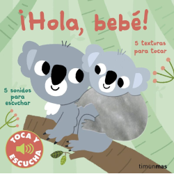 ¡HOLA, BEBE! TOCA Y ESCUCHA...